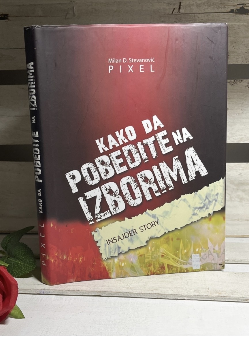 KAKO DA POBEDITE NA IZBORIMA — Miladin Stevanović Pixel