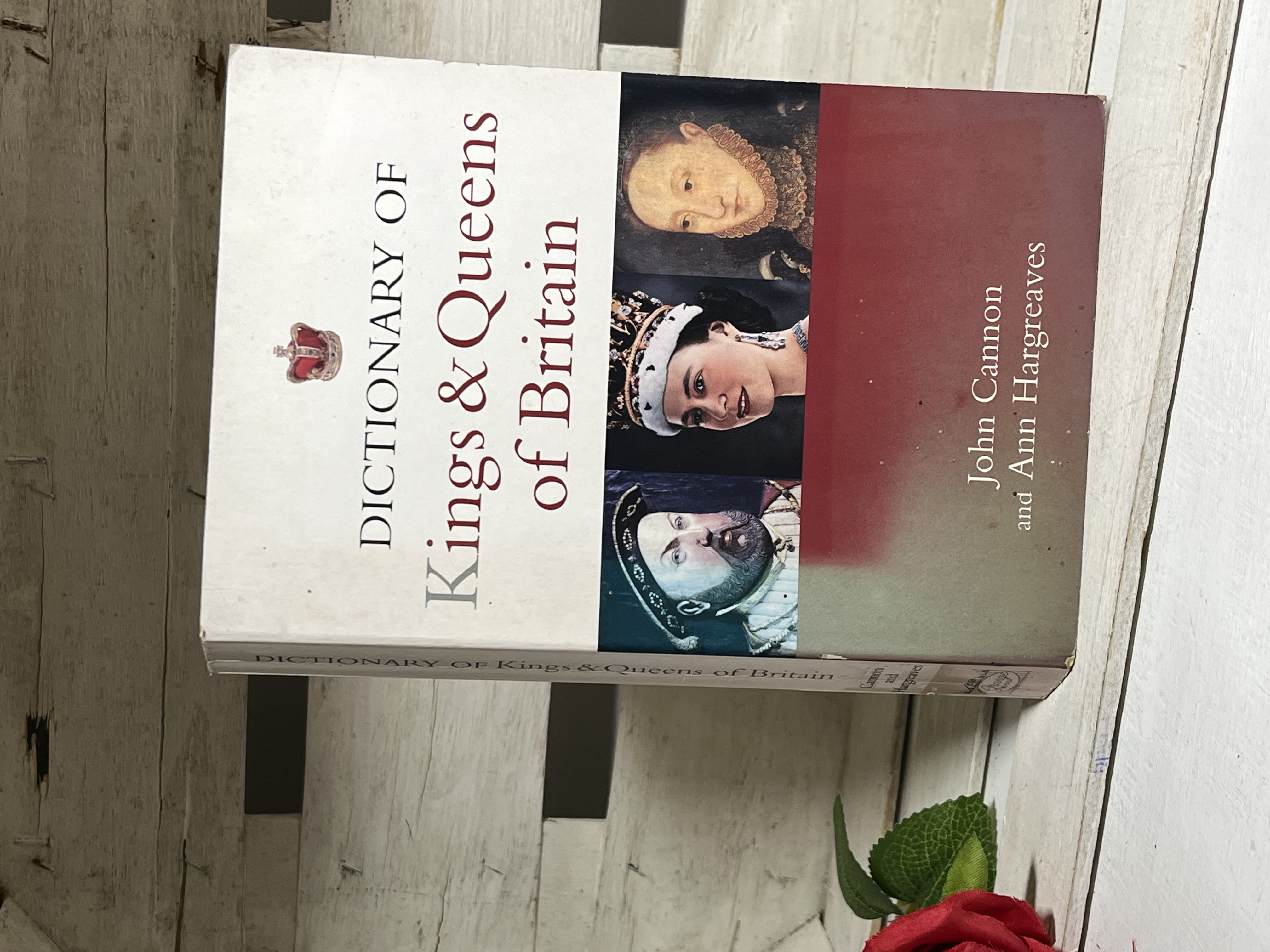Dictionary of Kings & Queens of Britain — JOHN CANNON