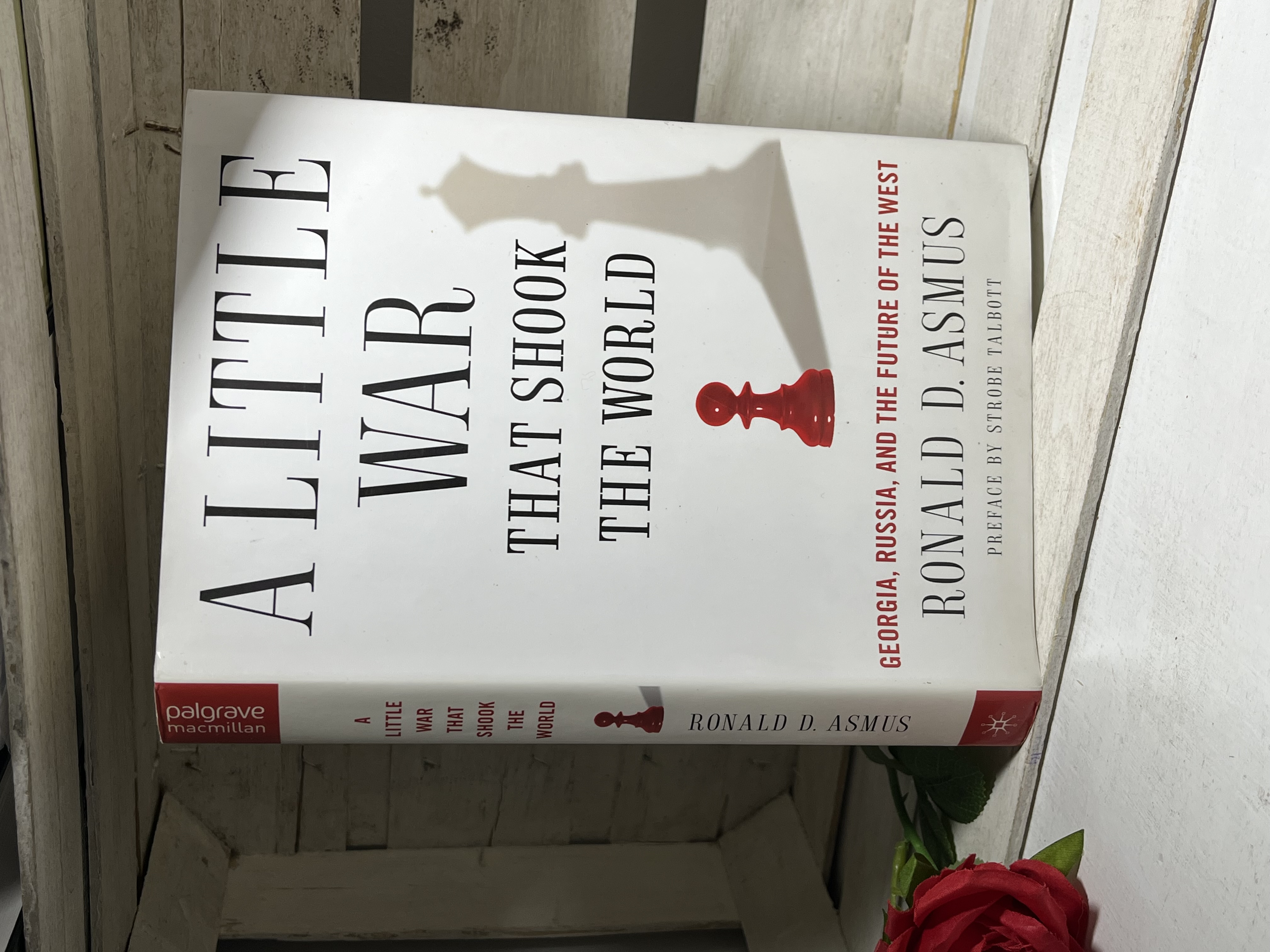 A Little War That Shook the World — Ronald D. Asmus