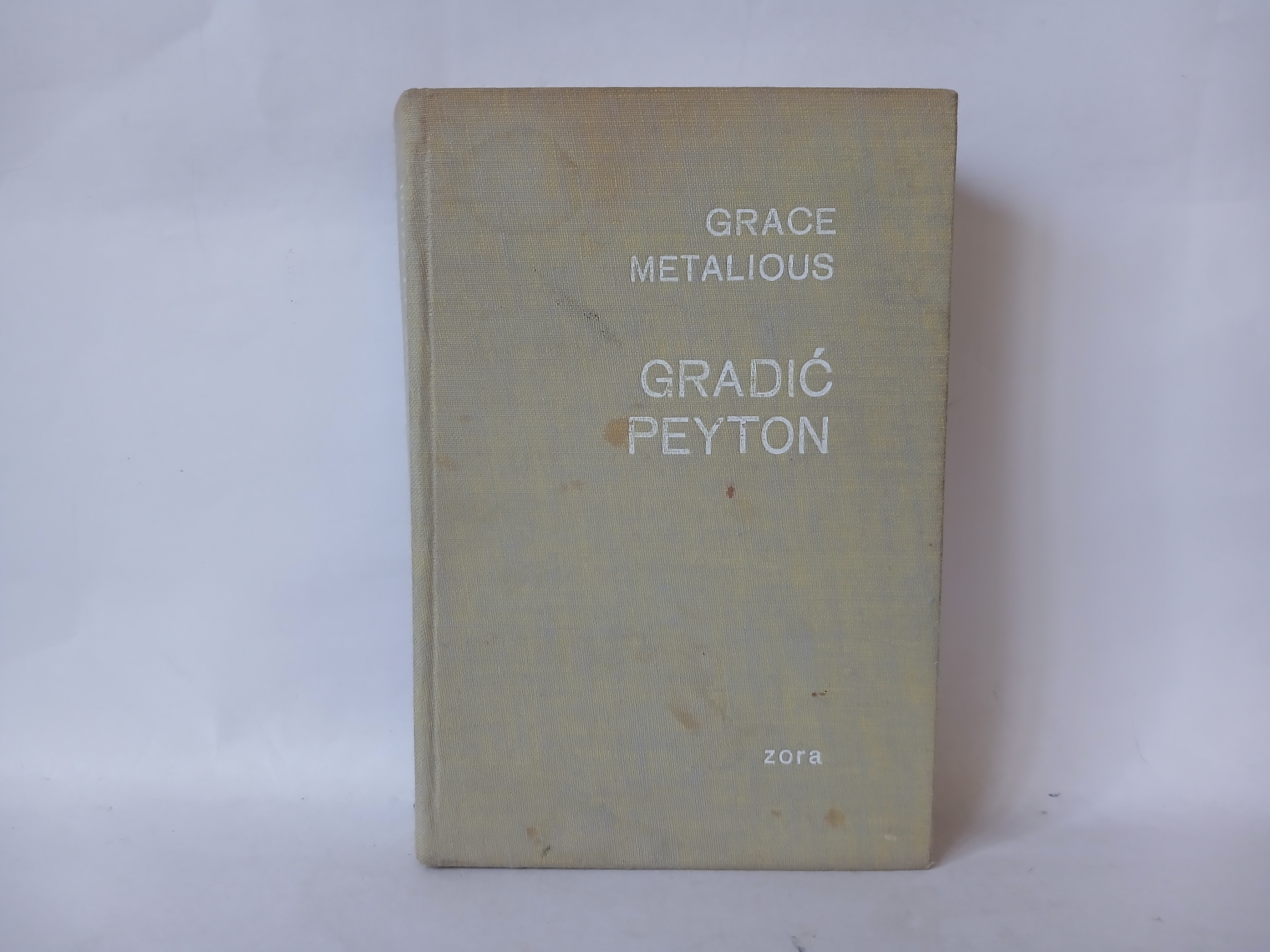 GRADIĆ PEYTON - Grace Metalious — Grace Metalious
