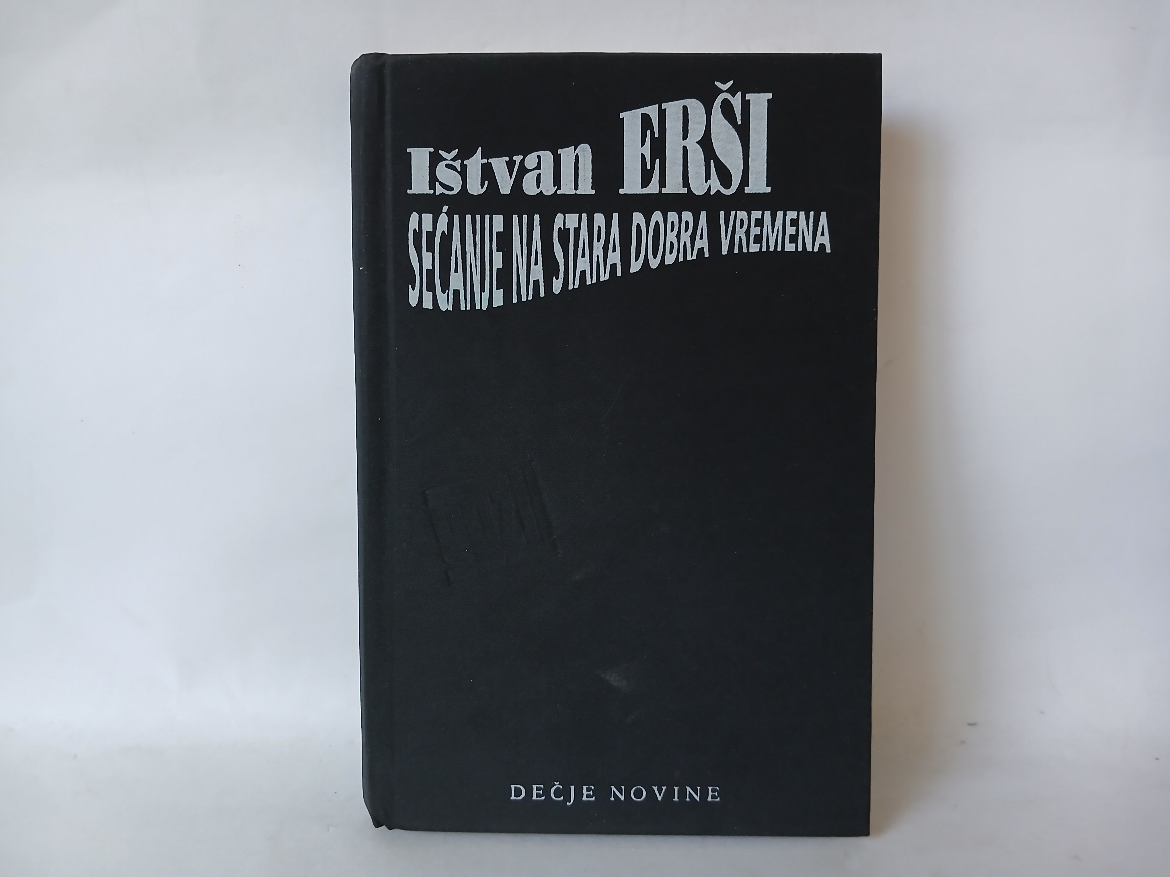 IŠTVAN ERŠI - SEĆANJE NA STARA DOBRA VREMENA — IŠTVAN ERŠI