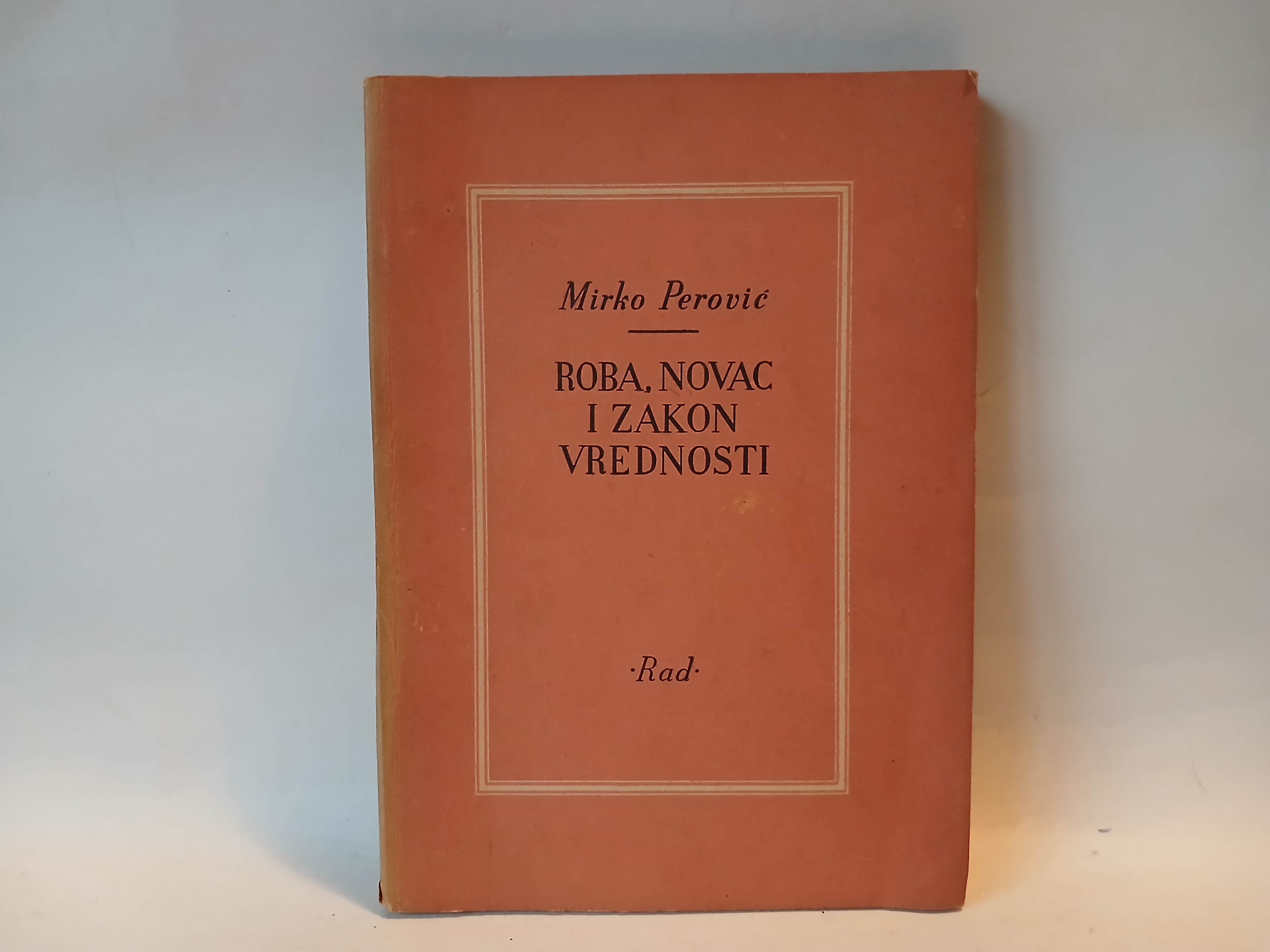 MIRKO PEROVIĆ - ROBA, NOVAC I ZAKON VREDNOSTI — MIRKO PEROVIĆ