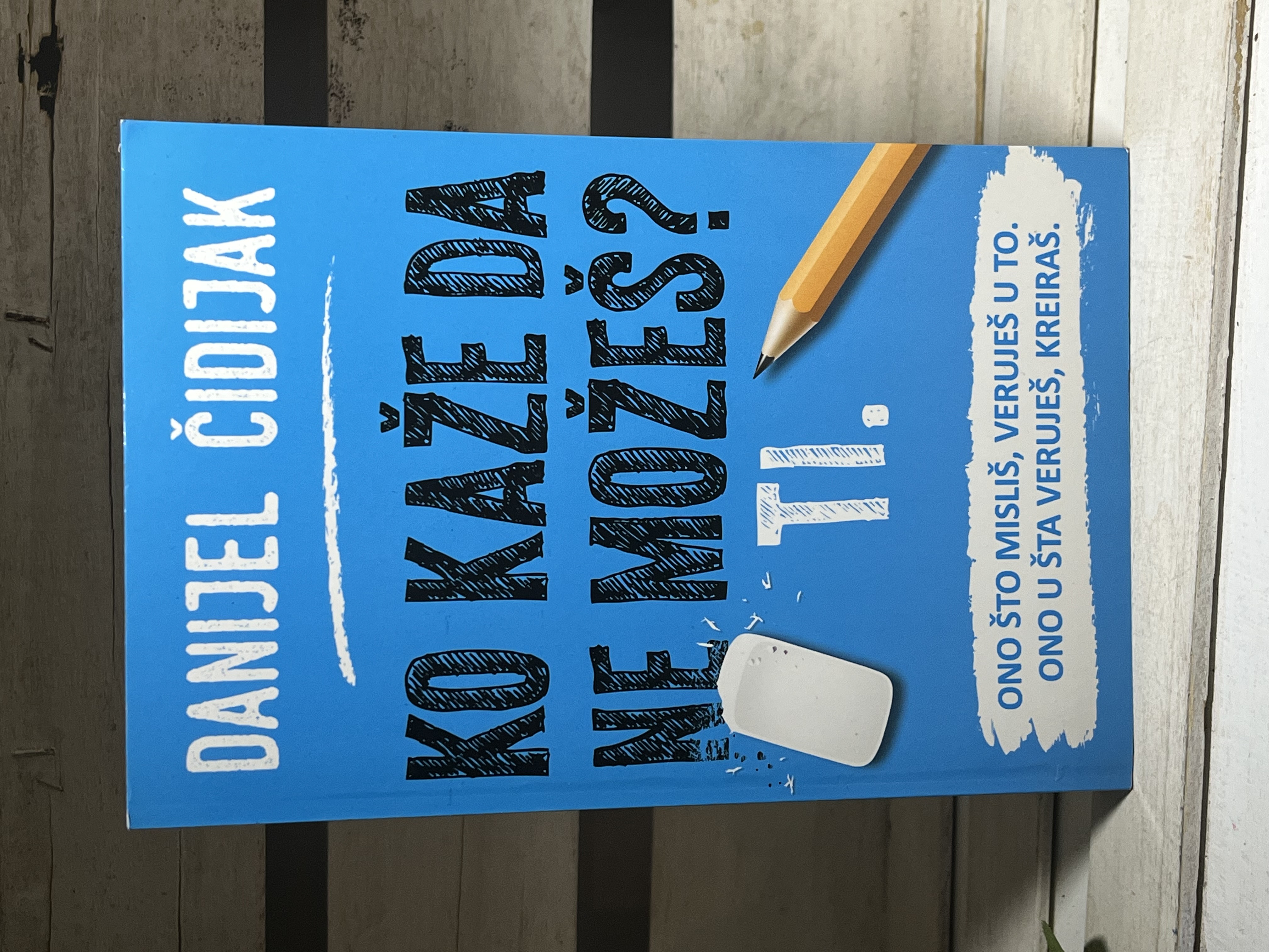 KO KAŽE DA NE MOŽEŠ? TI. - Danijel Čidijak — Danijel Čidijak, polovna knjiga