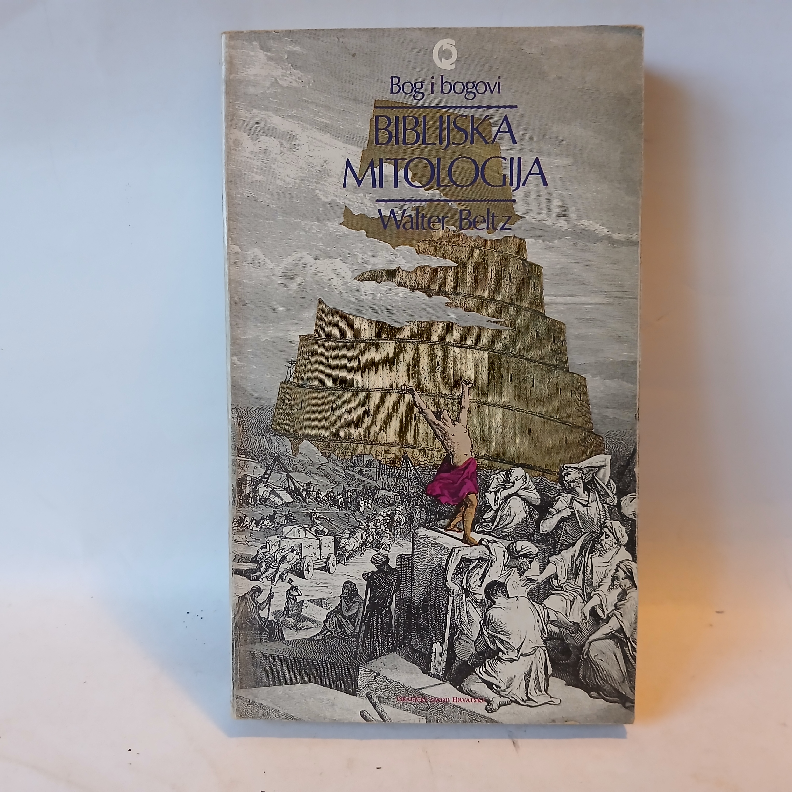 WALTER BELTZ - BIBLIJSKA MITOLOGIJA - BOG I BOGOVI — WALTER BELTZ, polovna knjiga