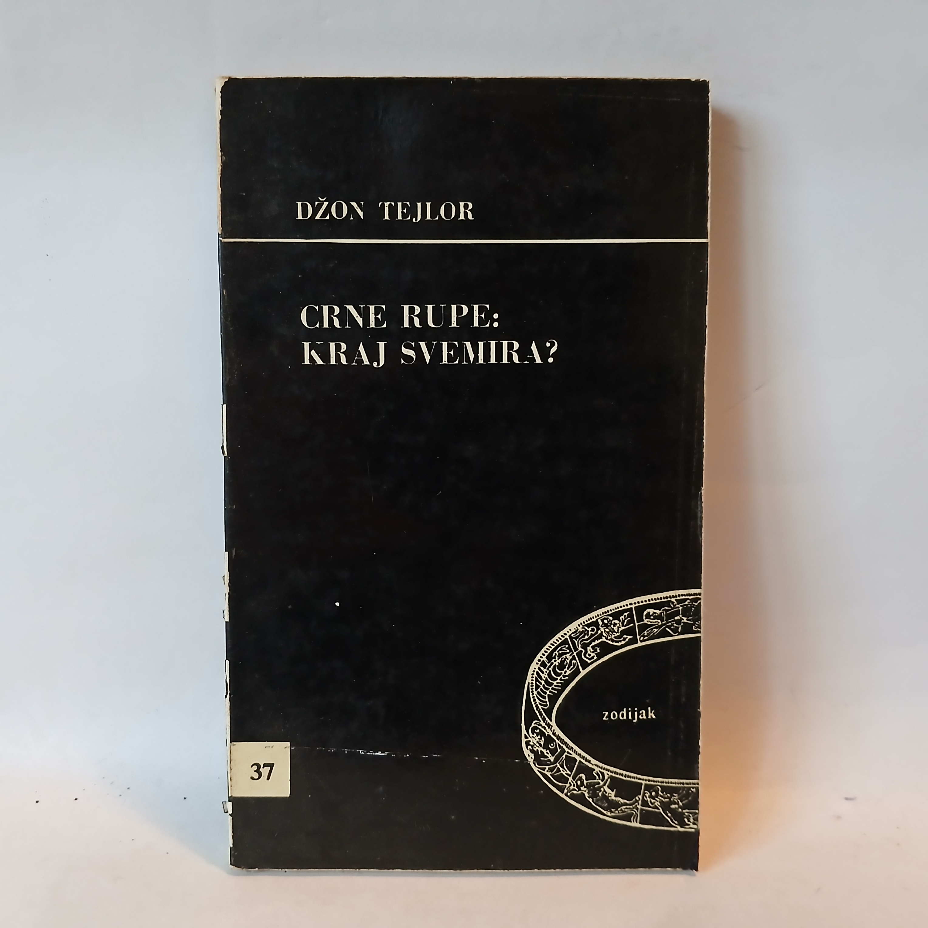 CRNE RUPE: KRAJ SVEMIRA? - Džon Tejlor — Džon Tejlor, polovna knjiga