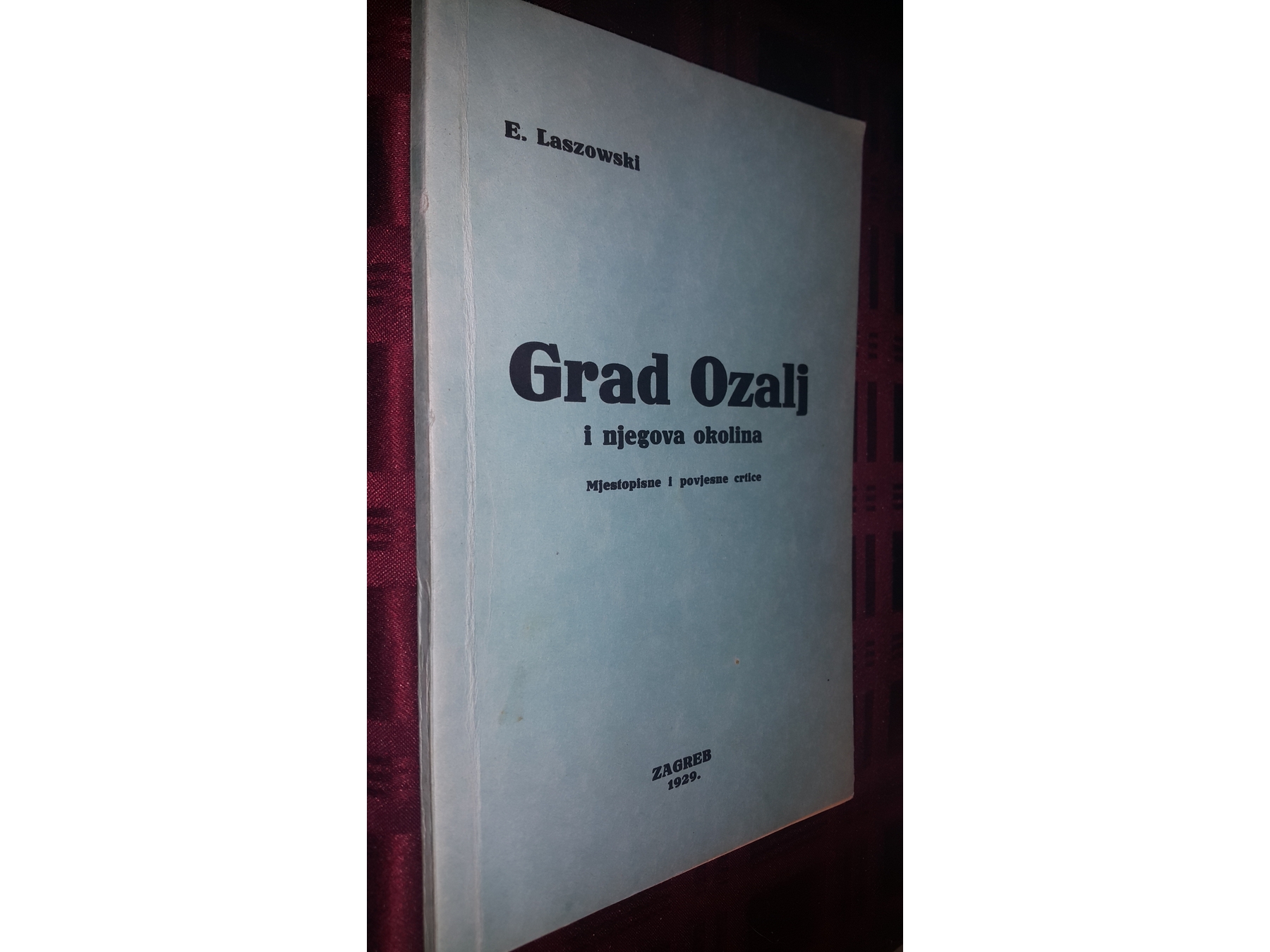 Grad Ozalj i njegova okolina — mjestopisne i povjesne crtice — Emilij Laszowski