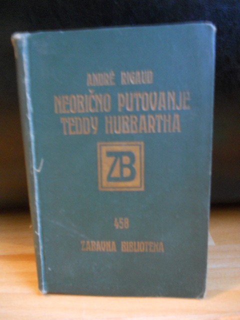 Neobično putovanje Teddy Hubbartha (Zabavna biblioteka, knjiga 458) — André Rigaud