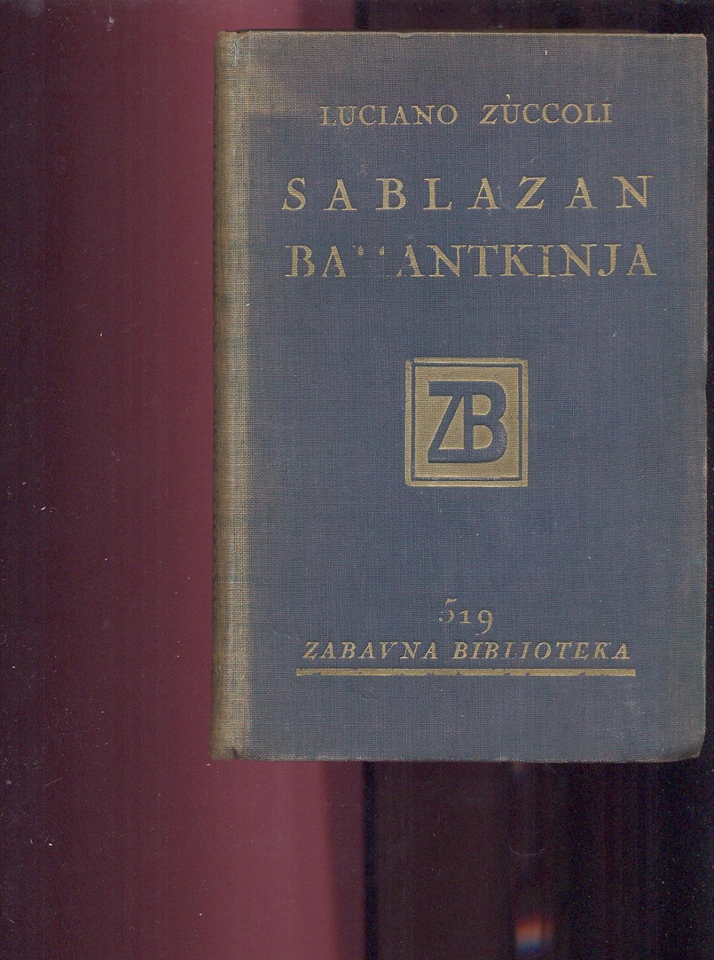 Sablazan bahantkinja — roman iz društvenoga života staroga Rima (Zabavna biblioteka, knjiga 519) — Luciano Zuccoli