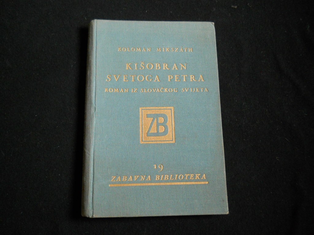 Kišobran svetoga Petra — roman iz slovačkog svijeta (Zabavna biblioteka 19, Zagreb 1914) — Koloman Miksat