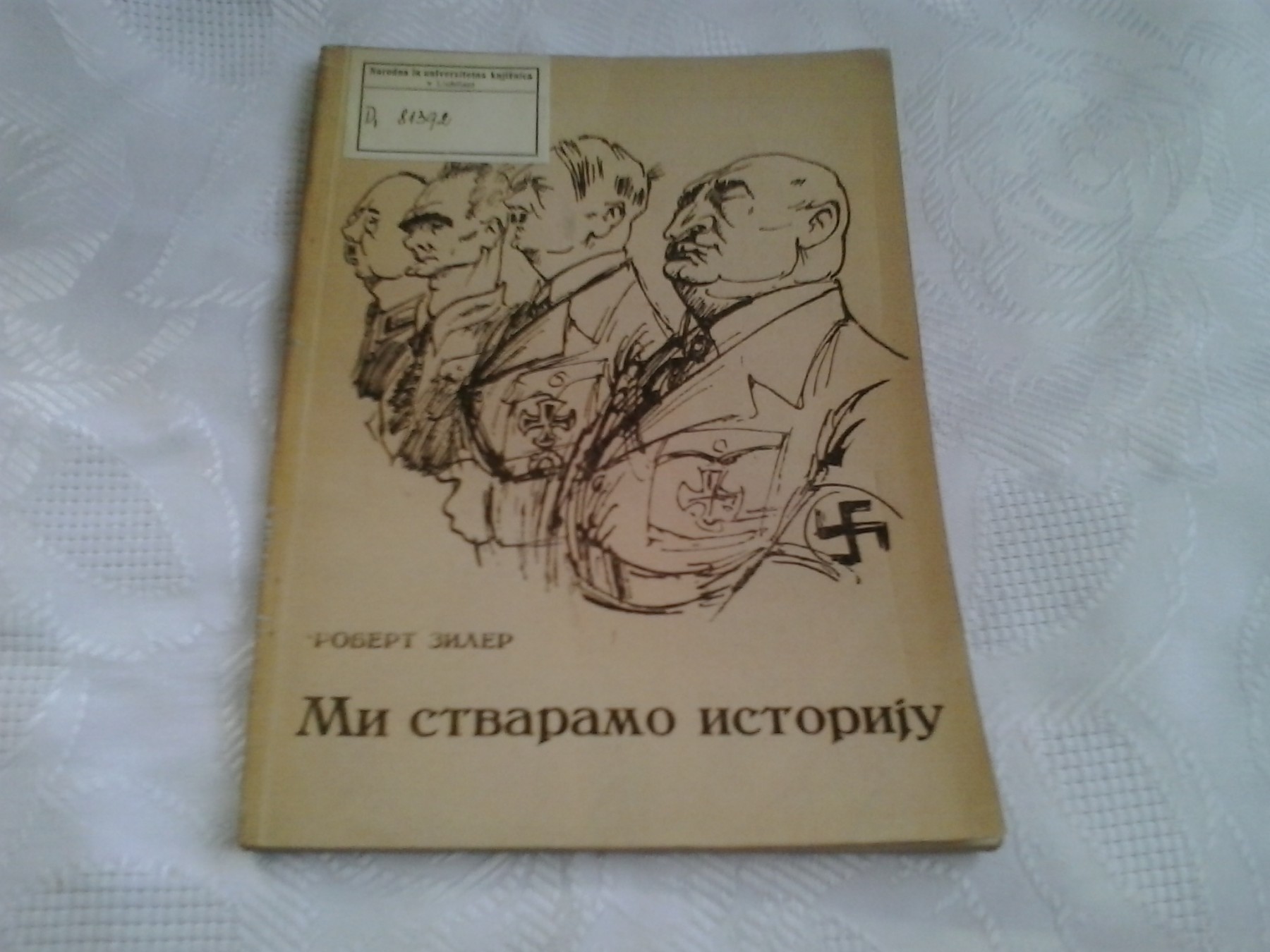 Mi stvaramo istoriju — sa karikaturalnom koricom — Robert Ziler