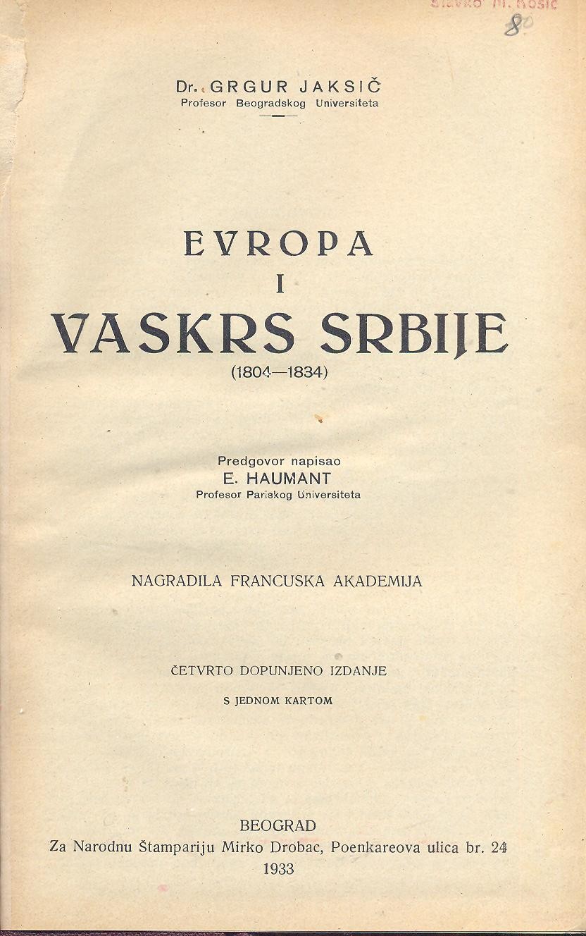 EVROPA I VASKRS SRBIJE (1804—1834) — četvrto dopunjeno izdanje sa kartom, nagrada Francuske akademije — Dr Grgur Jakšić
