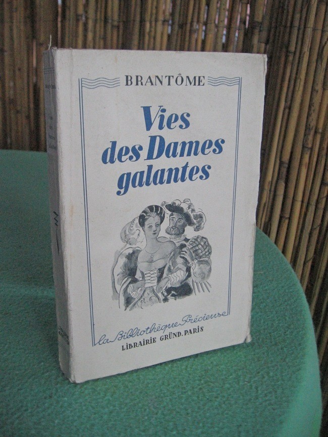 VIES DES DAMES GALANTES (Librairie Gründ, Paris) — NA FRANCUSKOM JEZIKU — Brantôme