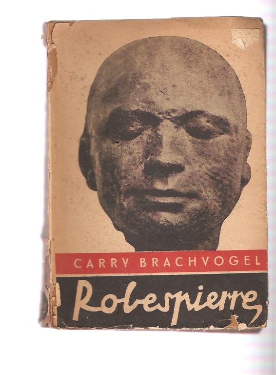 ROBESPIERRE (Nolit, 1937) — Carry Brachvogel, antikvarna knjiga
