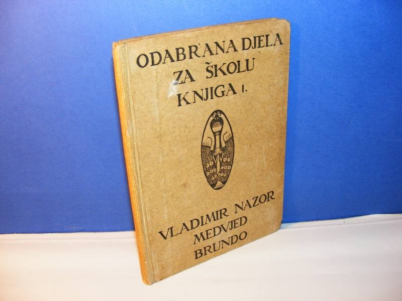 MEDVJED BRUNDO — životinjski ep u 5 pjevanja (Odabrana djela za školu, knjiga I, Zagreb 1916) — Vladimir Nazor, antikvarna knjiga