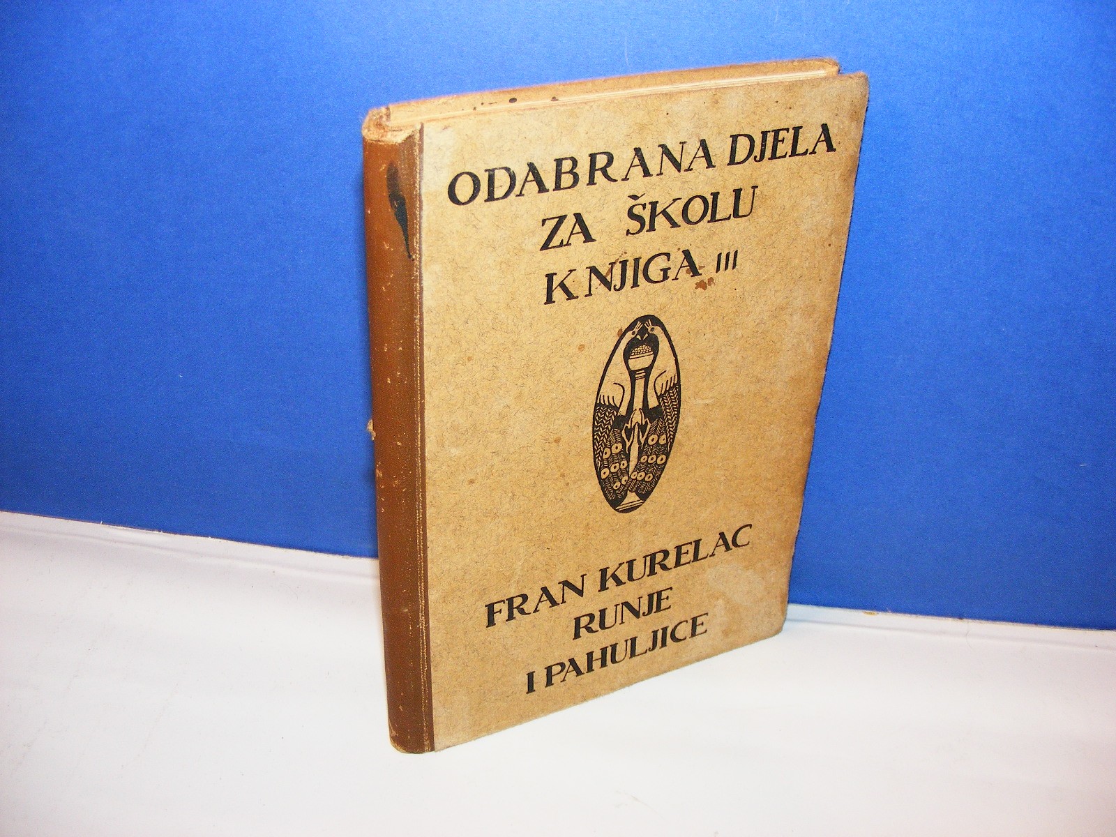 RUNJE I PAHULJICE — izbor iz Kurelčevih djela (Odabrana djela za školu, knjiga III, Zagreb 1916) — Fran Kurelac, antikvarna knjiga