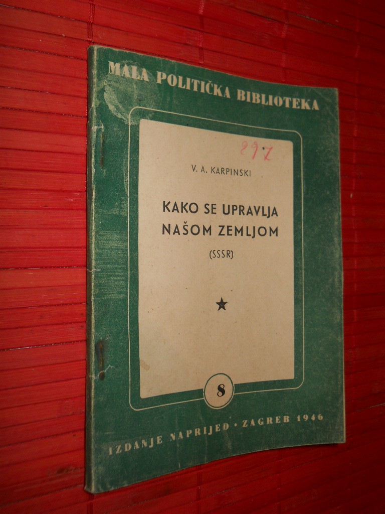 KAKO SE UPRAVLJA NAŠOM ZEMLJOM (SSSR) — Mala politička biblioteka br. 8 (Naprijed, Zagreb 1946) — V. A. Karpinski, antikvarna knjiga