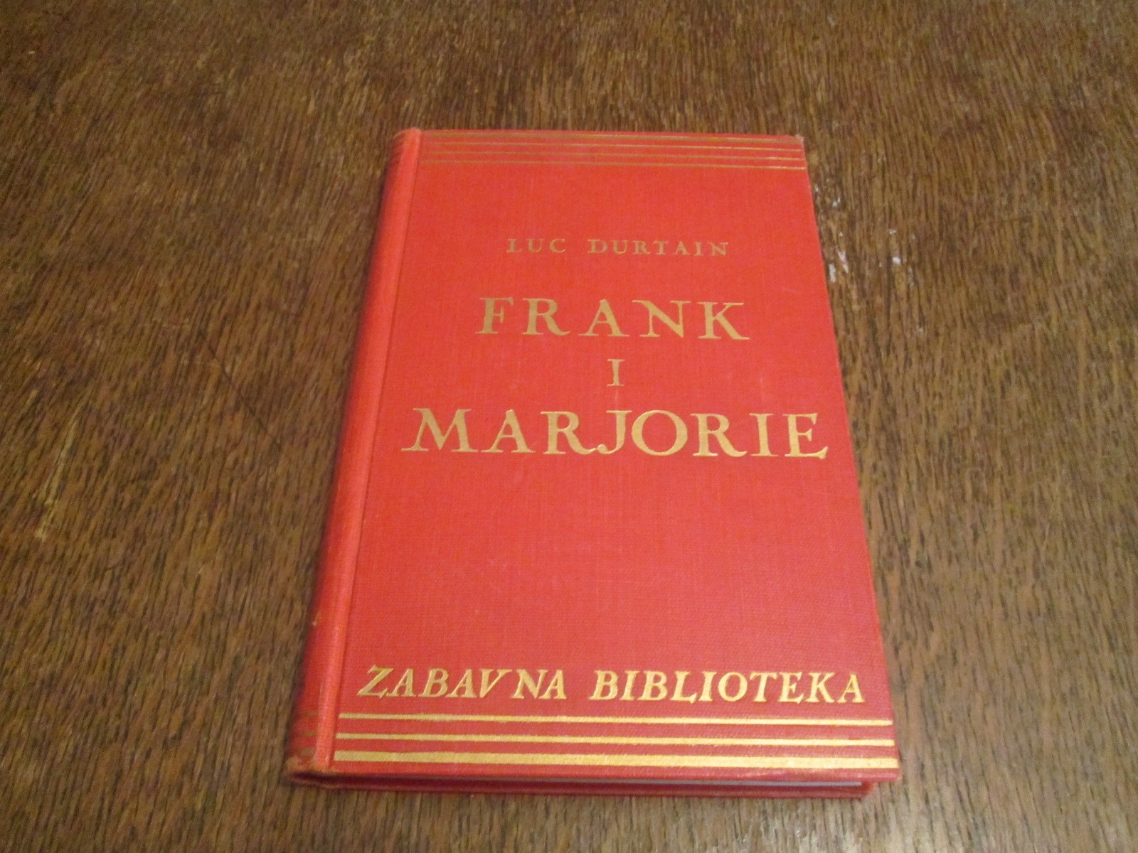 FRANK I MARJORIE — Zabavna biblioteka, kolo XLVII, knjiga 575 — Luc Durtain, antikvarna knjiga