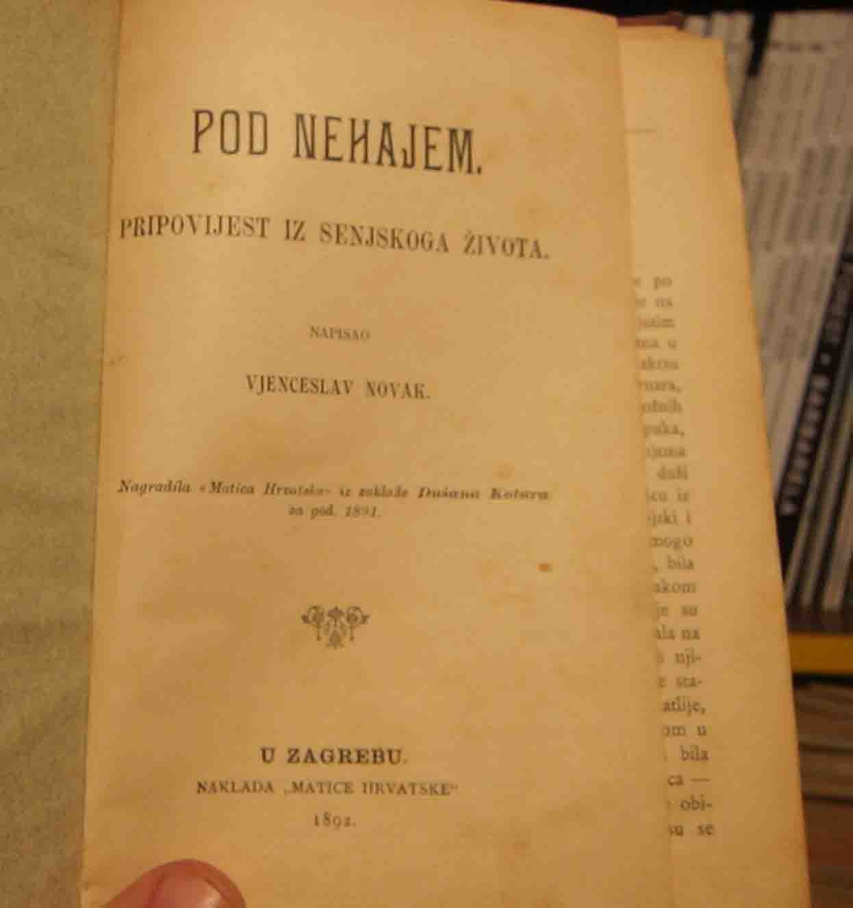 POD NEHAJEM — pripovijest iz senjskoga života, PRVO IZDANJE (Matica hrvatska, 1892) — Vjenceslav Novak, antikvarna knjiga