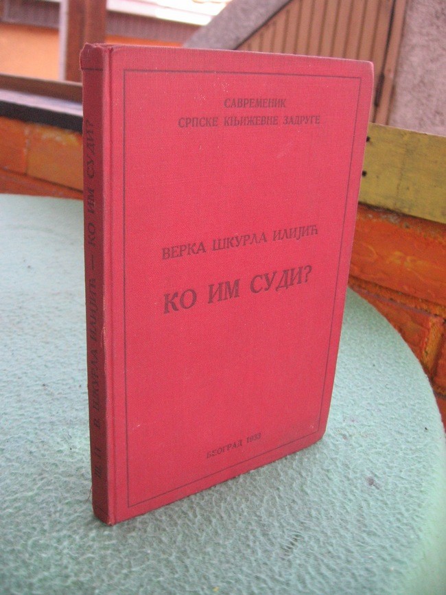 KO IM SUDI? — pripovetke, Savremenik SKZ (Beograd, 1933) — Verka Škurla Ilijić, antikvarna knjiga