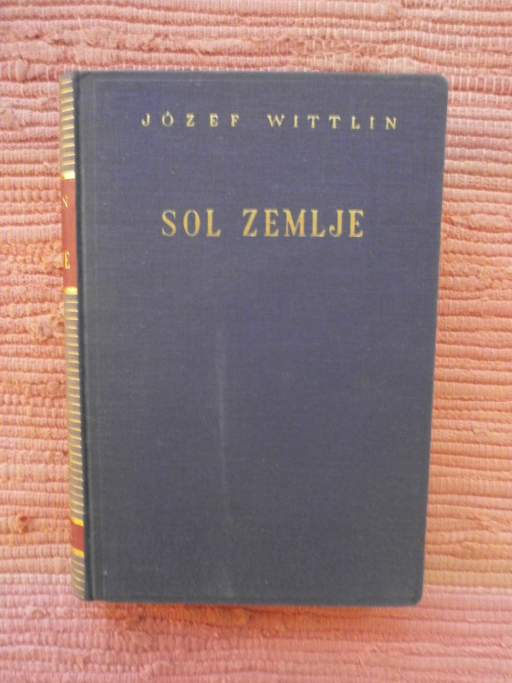SOL ZEMLJE — roman o prvim mesecima Prvog svetskog rata, urednik Slavko Batušić — Józef Wittlin, antikvarna knjiga