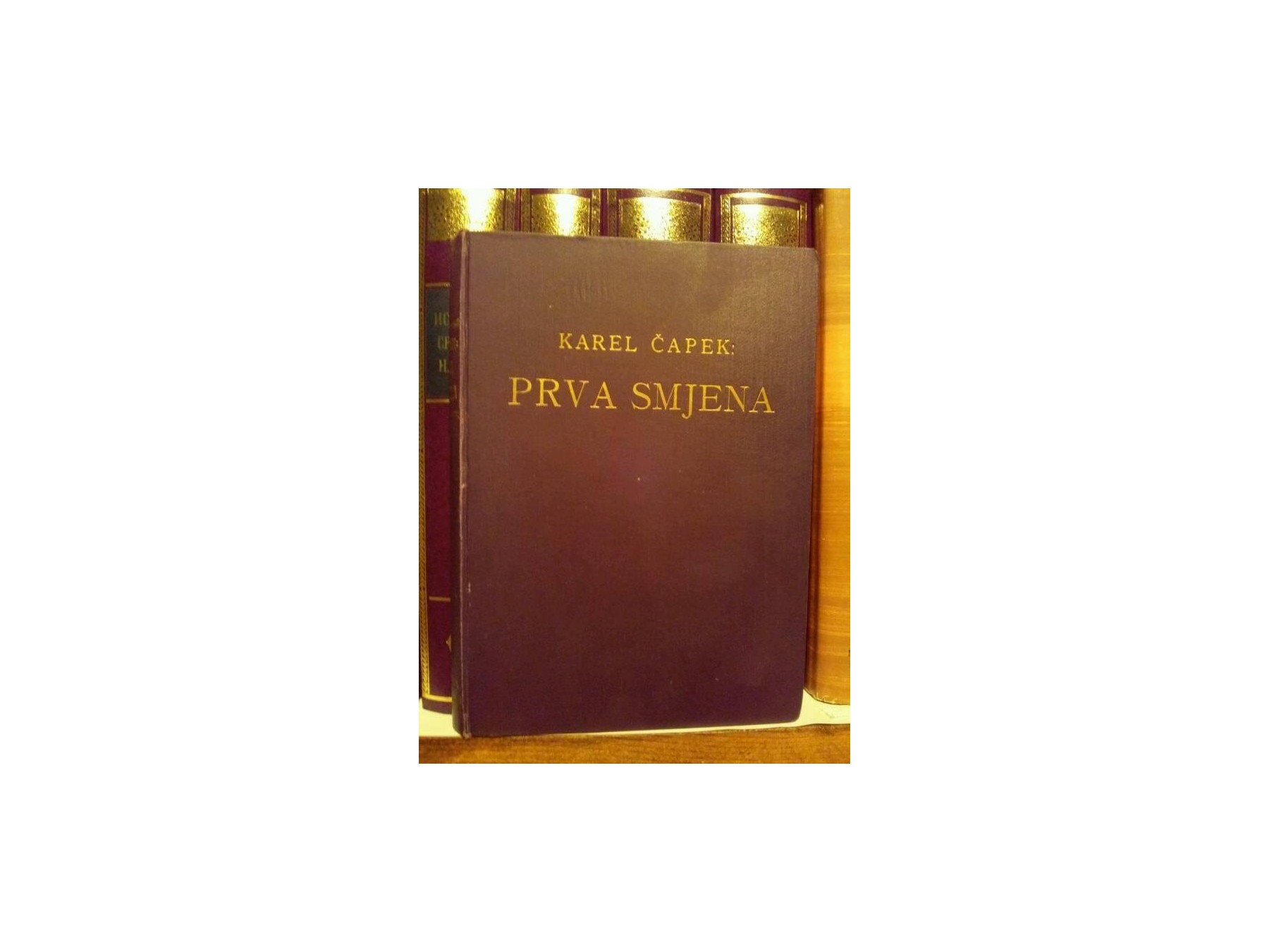 PRVA SMJENA — prvo izdanje (Binoza — Svjetski pisci, 1938) — Karel Čapek, antikvarna knjiga