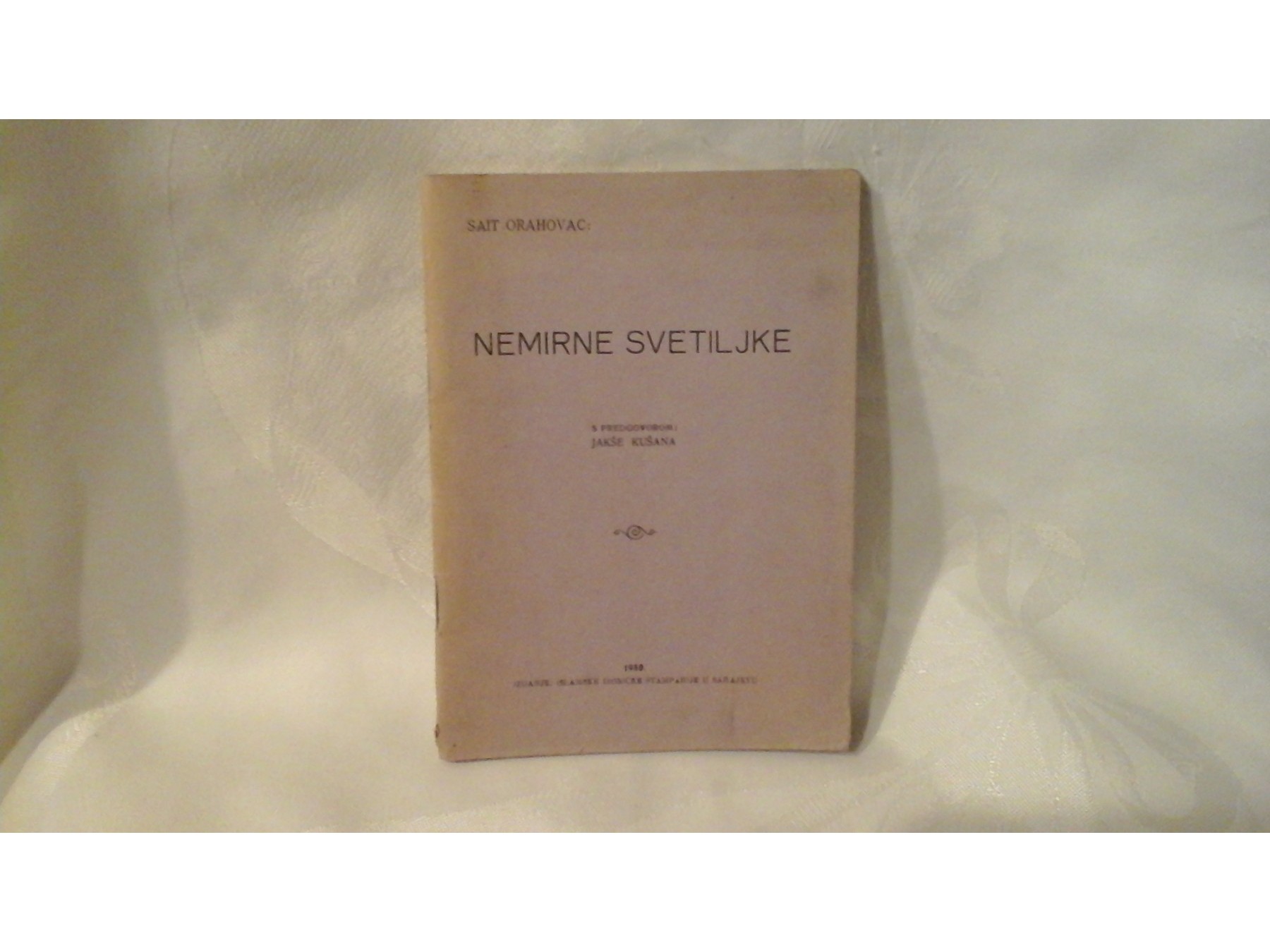 NEMIRNE SVETILJKE — s predgovorom Jakše Kušana (Sarajevo, 1930) — Sait Orahovac, antikvarna knjiga