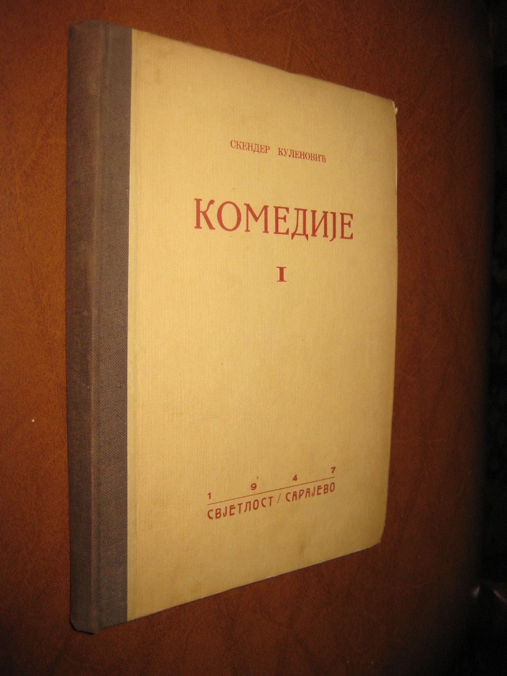KOMEDIJE I — Djelidba, Večera, A šta sad? (Svjetlost, Sarajevo 1947) — Skender Kulenović, antikvarna knjiga