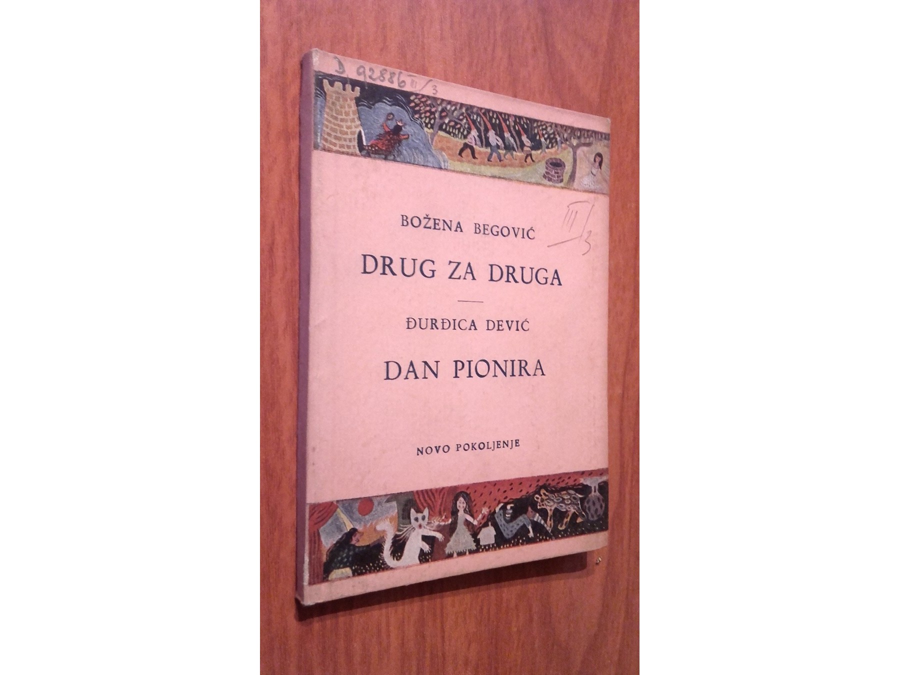 DRUG ZA DRUGA (Božena Begović) i DAN PIONIRA (Đurđica Dević) — Pionirsko kazalište (Novo pokoljenje, Zagreb 1949) — Božena Begović, Đurđica Dević, antikvarna knjiga