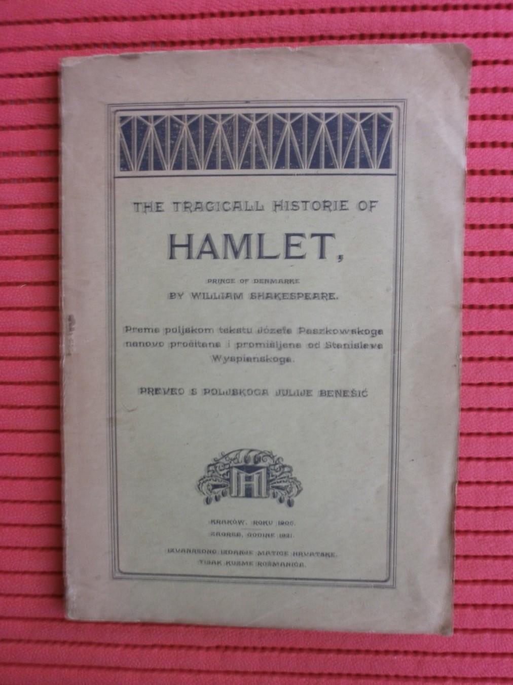 HAMLET — The Tragicall Historie of Hamlet, Šekspir u čitanju Stanislava Vispjanskog (Matica hrvatska, 1920) — Stanislav Vispjanski (prev. Julije Benešić), antikvarna knjiga