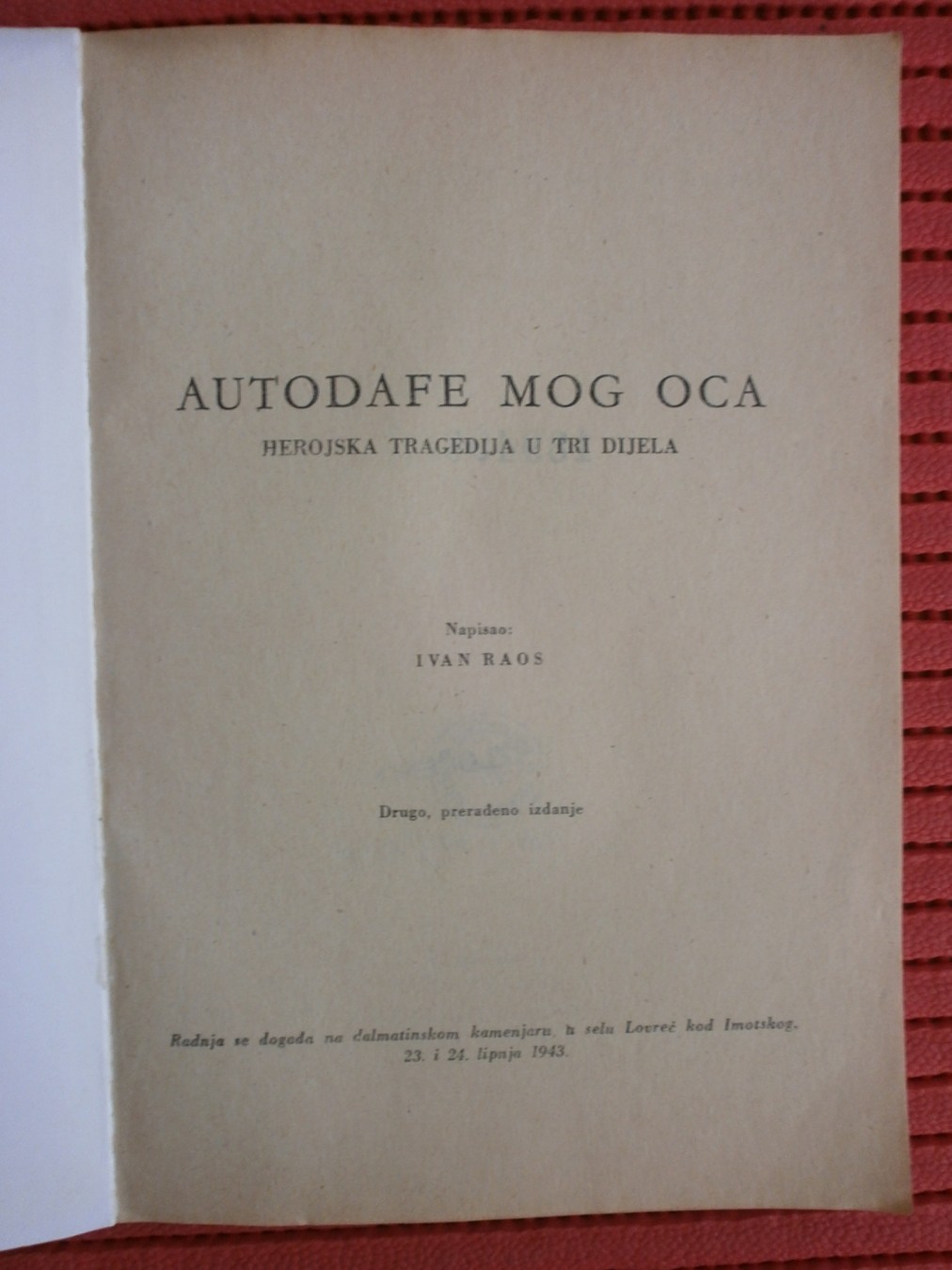 AUTODAFE MOG OCA — herojska tragedija u tri dijela, drugo prerađeno izdanje (Biblioteka Hrvatskoga narodnog kazališta 11) — Ivan Raos, antikvarna knjiga