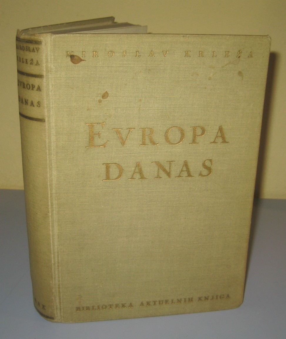 EVROPA DANAS — knjiga dojmova i essaya, PRVO IZDANJE (Biblioteka aktuelnih knjiga, Zagreb 1935) — Miroslav Krleža, antikvarna knjiga