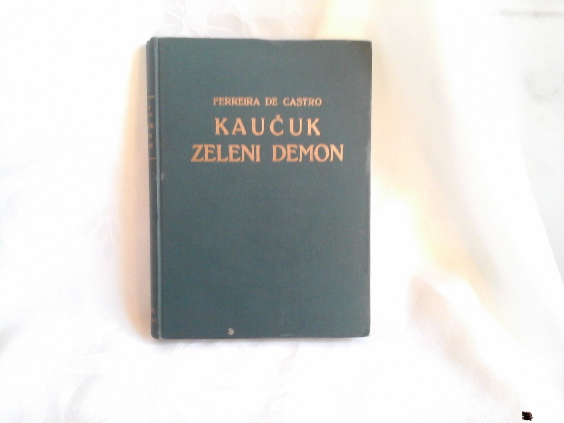 Kaučuk — zeleni demon — roman (Binoza, Zagreb) — Ferreira de Castro, antikvarna knjiga