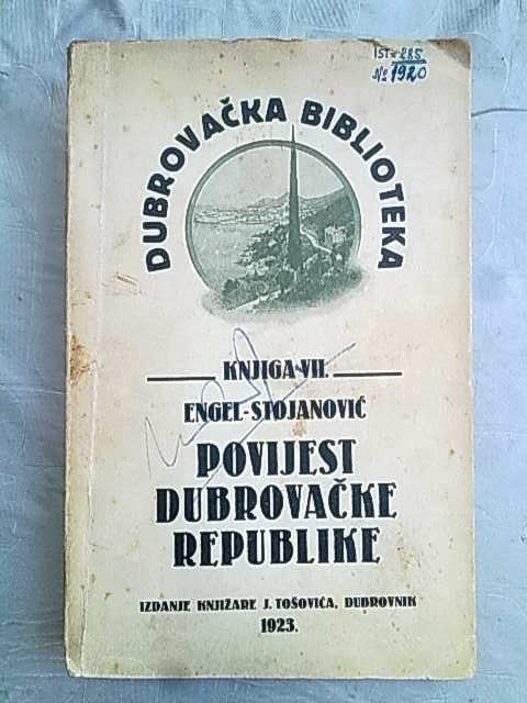 POVIJEST DUBROVAČKE REPUBLIKE — drugo izdanje (Dubrovačka biblioteka VII, J. Tošović, Dubrovnik 1922) — Ivan Hristijan v. Engel, Ivan kan. Stojanović, antikvarna knjiga