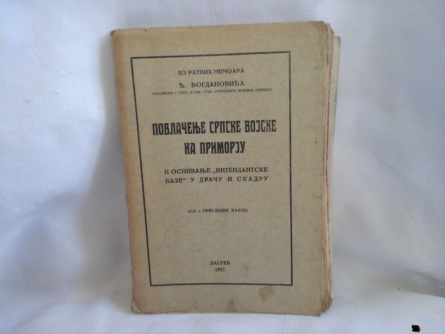 Povlačenje srpske vojske ka Primorju i osnivanje „intendantske baze" u Draču i Skadru — sa 2 pregledne karte (Zagreb 1927) — Đ. Bogdanović, antikvarna knjiga