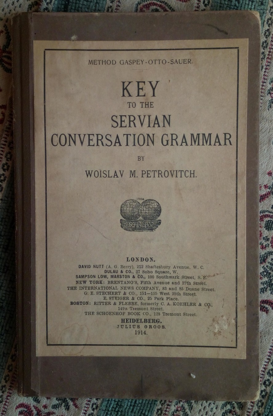 KEY TO THE SERVIAN CONVERSATION GRAMMAR — prvo izdanje (Method Gaspey-Otto-Sauer, London—Heidelberg 1914) — Woislav M. Petrovitch (Vojislav M. Petrović), antikvarna knjiga