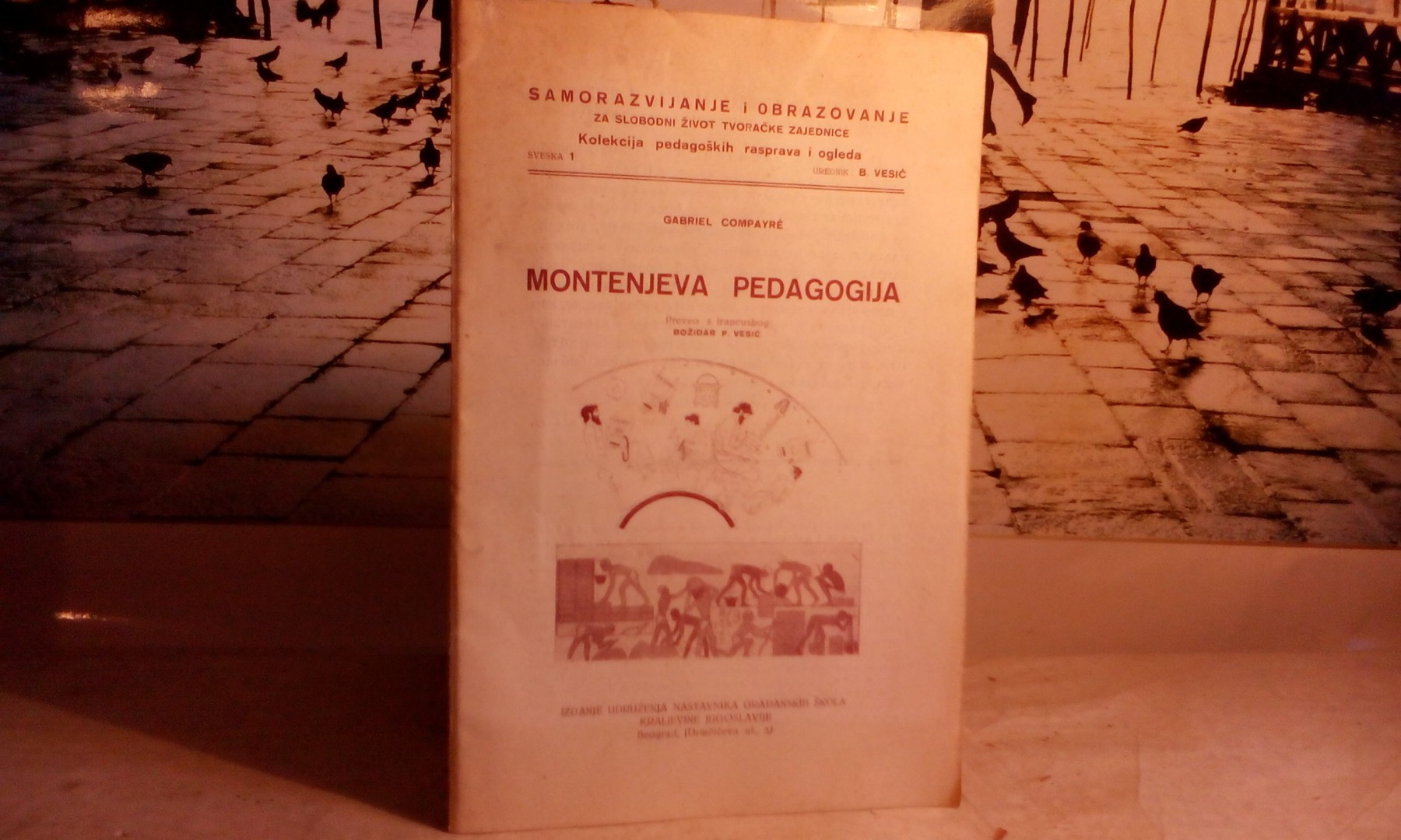 MONTENJEVA PEDAGOGIJA — preveo Božidar P. Vesić (Samorazvijanje i obrazovanje 1, Beograd 1936) — Gabriel Compayré, antikvarna knjiga