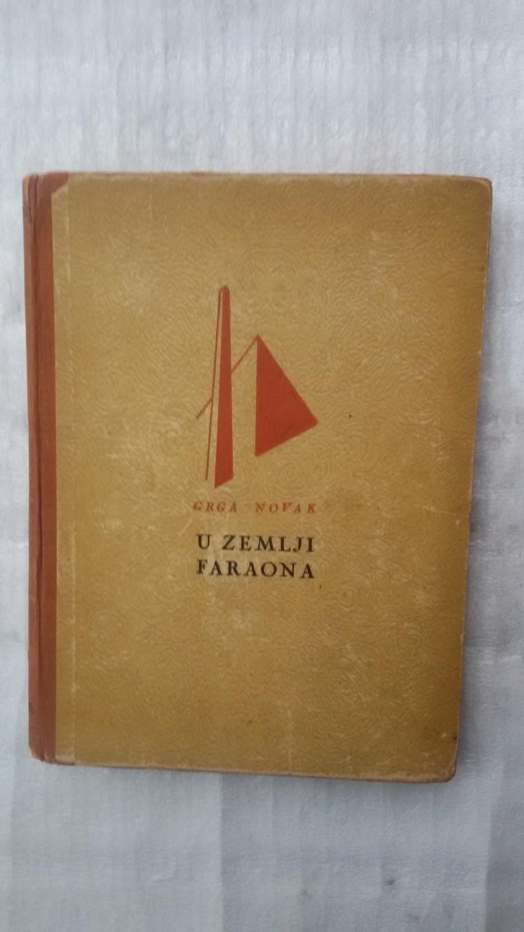 U ZEMLJI FARAONA (naklada piščeva, Zagreb 1946) — Grga Novak, antikvarna knjiga