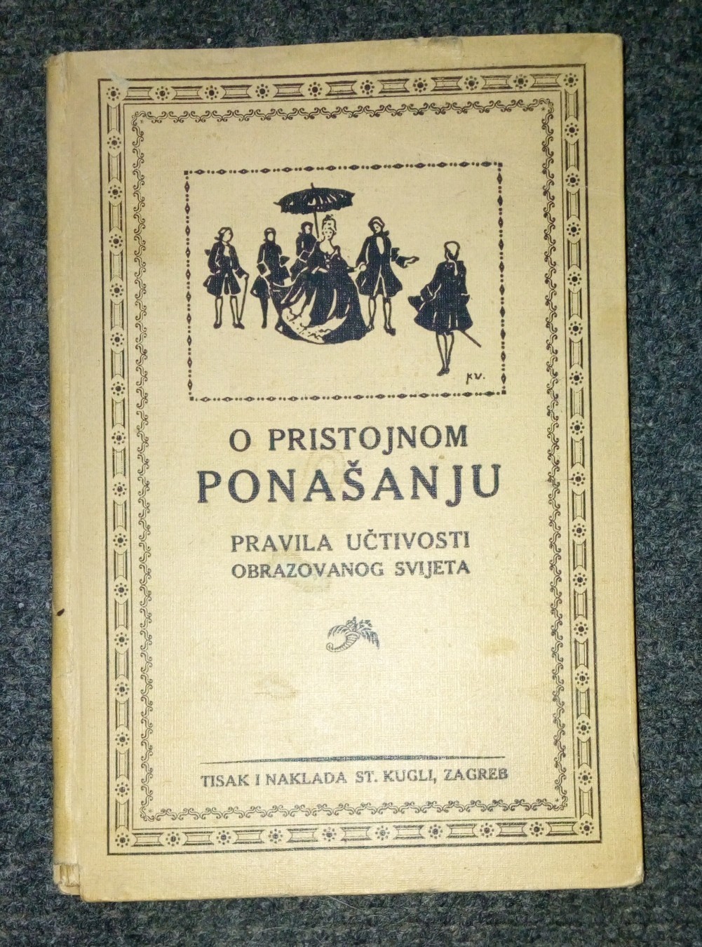O PRISTOJNOM PONAŠANJU — pravila učtivosti obrazovanog svijeta (St. Kugli, Zagreb, oko 1920) — St. Kugli (izdavač), antikvarna knjiga