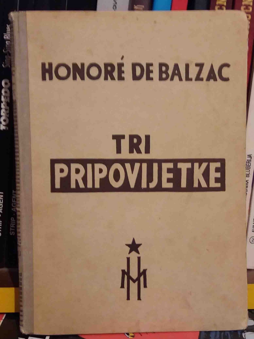 TRI PRIPOVIJETKE — Župnik od Toursa, Slavni Gaudissart, Tajna kneginje Cadignan (Matica hrvatska, 1946) — Honoré de Balzac, antikvarna knjiga