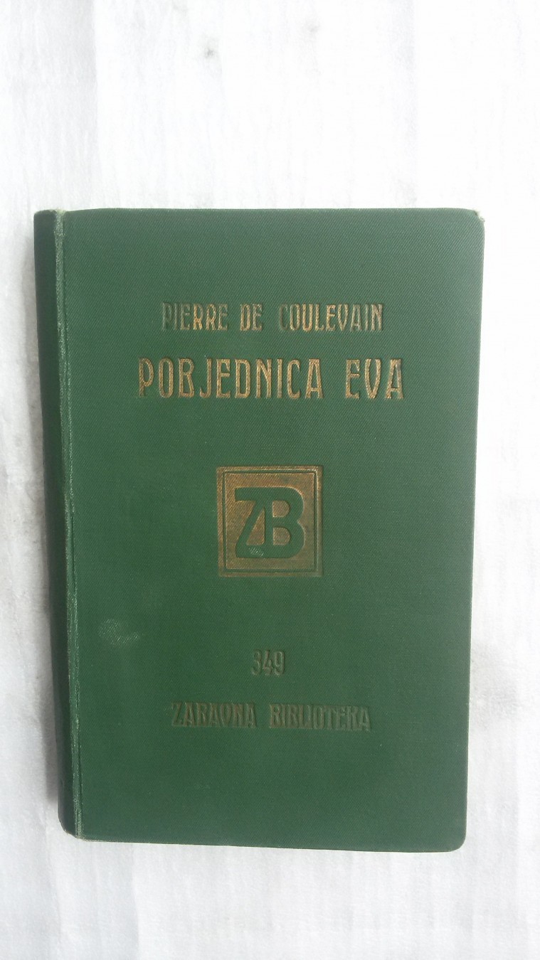 POBJEDNICA EVA — roman iz amerikanskog života (Zabavna biblioteka 349, Zagreb 1924) — Pierre de Coulevain, antikvarna knjiga
