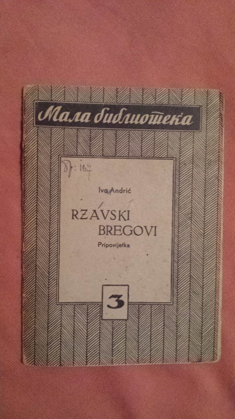 RZAVSKI BREGOVI — pripovijetka, PRVO IZDANJE (Mala biblioteka 3, Svjetlost, Sarajevo 1947) — Ivo Andrić, antikvarna knjiga