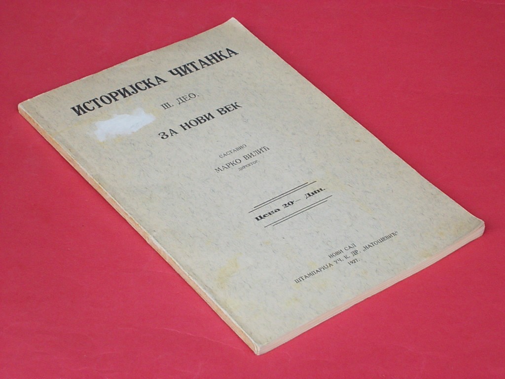ISTORIJSKA ČITANKA, III deo — za novi vek (Natošević, Novi Sad 1927) — Marko Vilić, antikvarna knjiga
