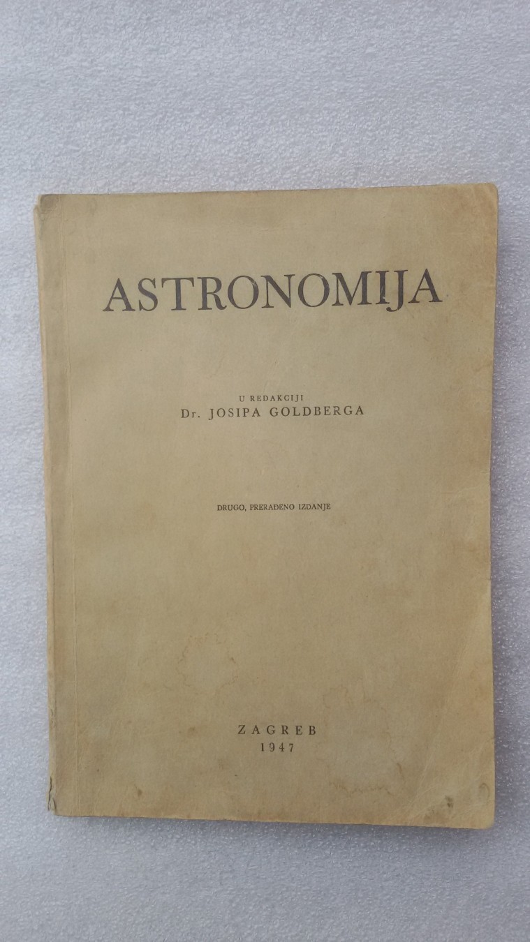 ASTRONOMIJA ZA VII. RAZRED GIMNAZIJE — drugo, prerađeno izdanje (Nakladni zavod Hrvatske, Zagreb 1947) — U redakciji dr Josipa Goldberga, antikvarna knjiga