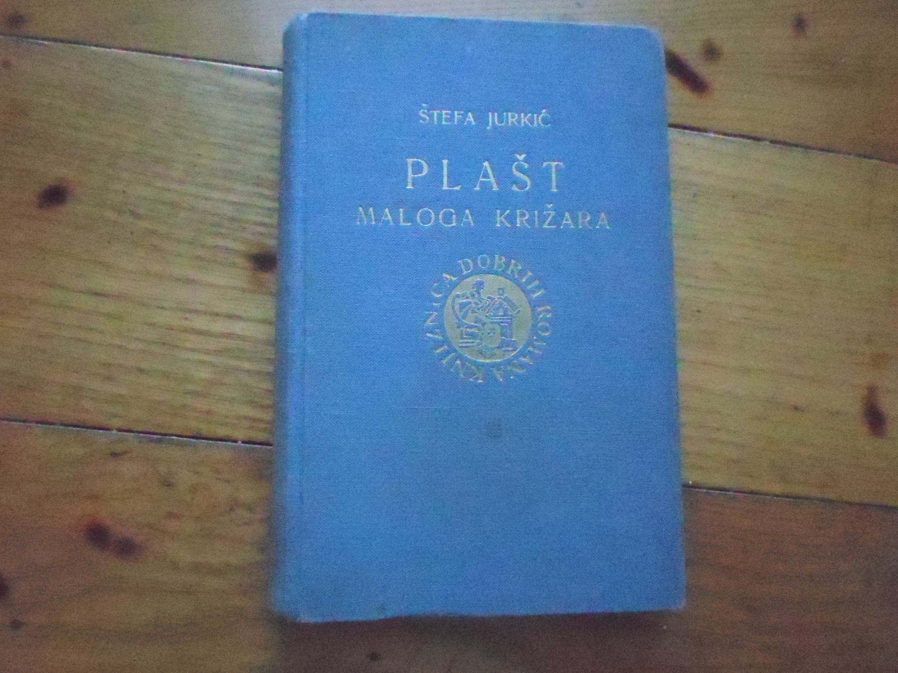 PLAŠT MALOGA KRIŽARA — roman iz doba dječje križarske vojne (Knjižnica dobrih romana, Zagreb) — Štefa Jurkić, antikvarna knjiga