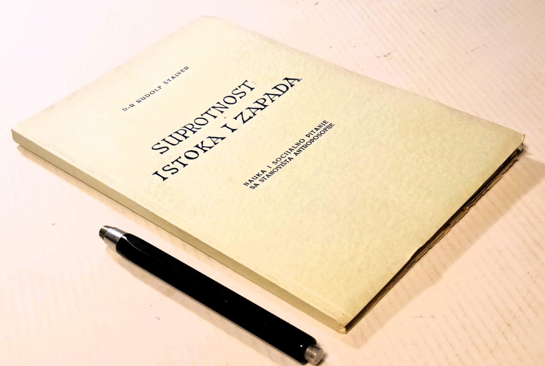 SUPROTNOST ISTOKA I ZAPADA — nauka i socijalno pitanje sa stanovišta antroposofije (Antroposofska biblioteka, Beograd 1937) — Dr Rudolf Štajner, antikvarna knjiga