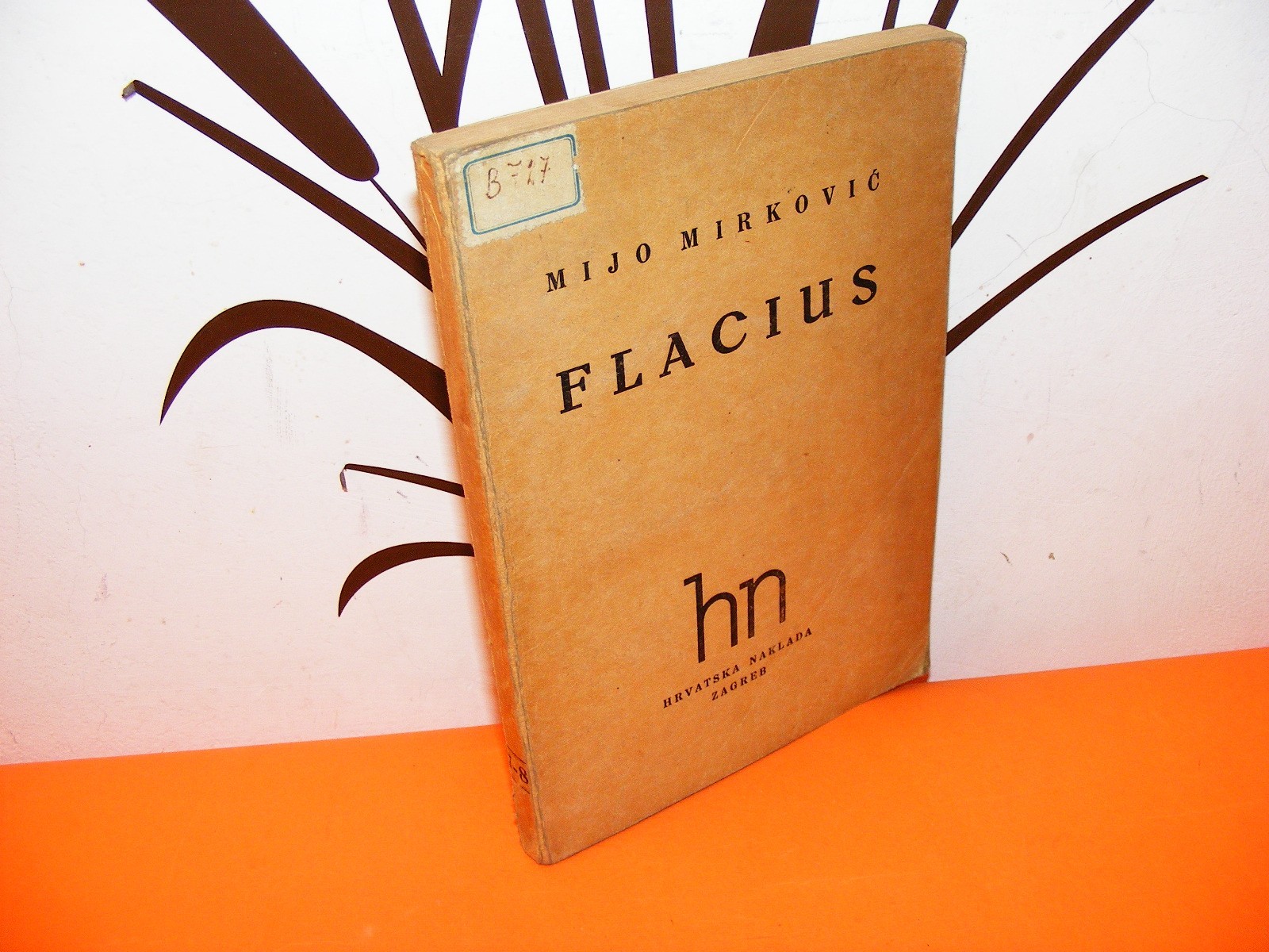 FLACIUS (Hrvatska naklada, Zagreb 1938) — Mijo Mirković, antikvarna knjiga