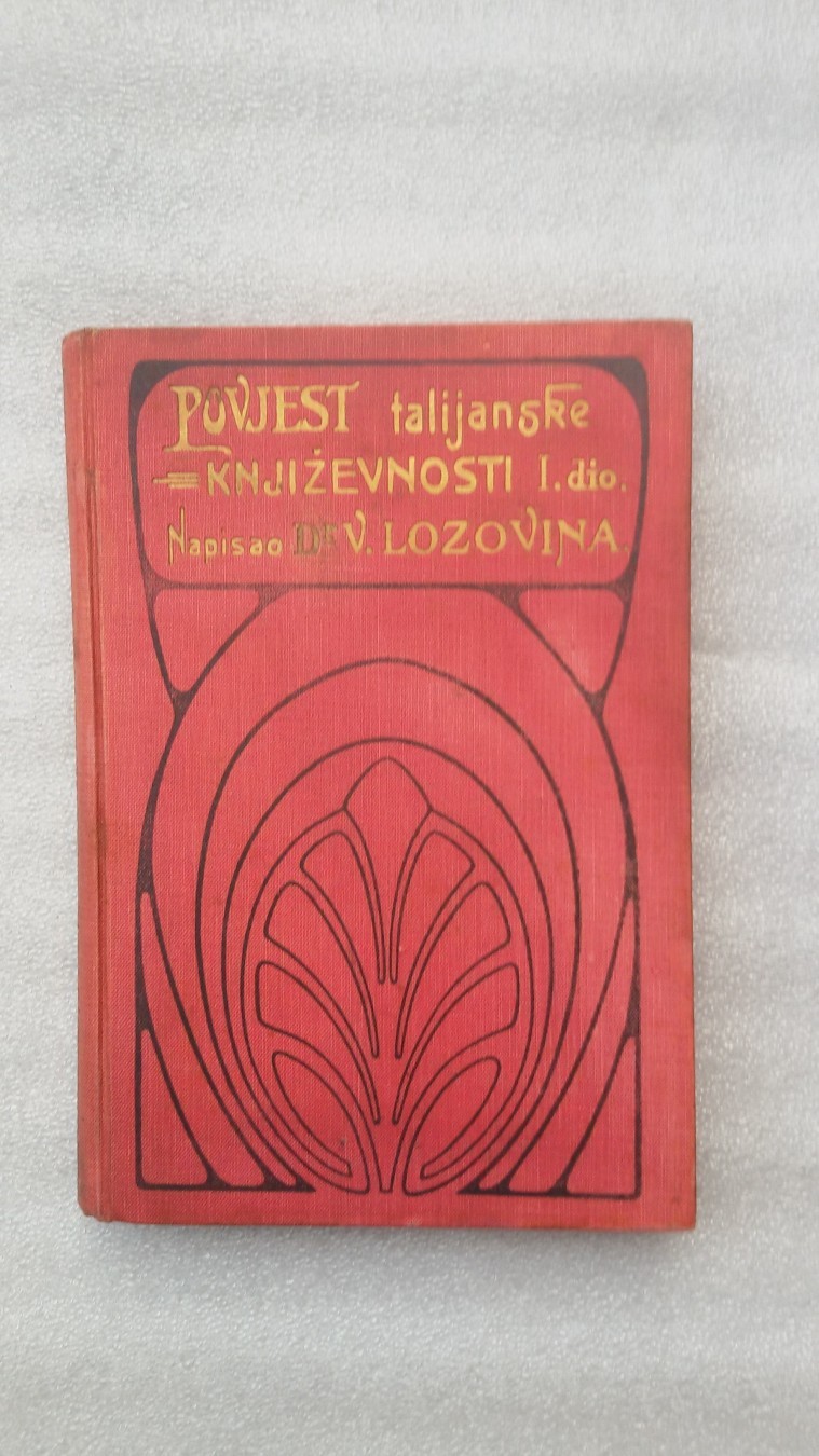 POVIJEST TALIJANSKE KNJIŽEVNOSTI, prvi dio — starije doba (500—1600) (Tiskara Hrv. katol. tiskovnog društva, Zagreb 1909) — Dr Vinko Lozovina, antikvarna knjiga