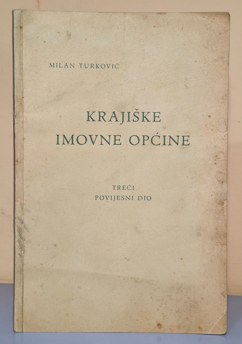 KRAJIŠKE IMOVNE OPĆINE, treći — povijesni dio (Primorski štamparski zavod, Sušak 1936) — Milan Turković, antikvarna knjiga