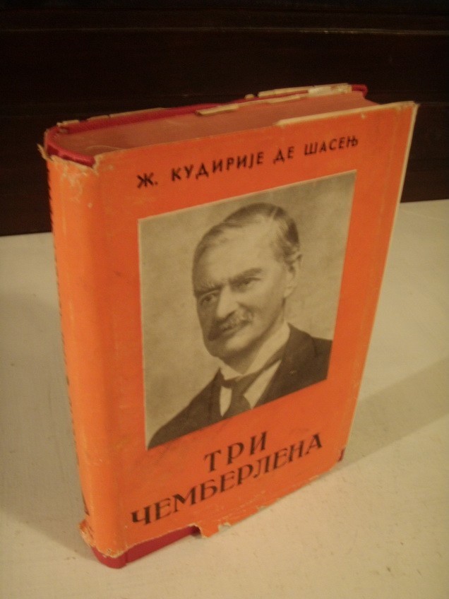 TRI ČEMBERLENA — jedna porodica velikih engleskih parlamentaraca (Zvezda, Beograd 1939) — sa zaštitnim omotom — Ž. Kudirije de Šasenj, antikvarna knjiga