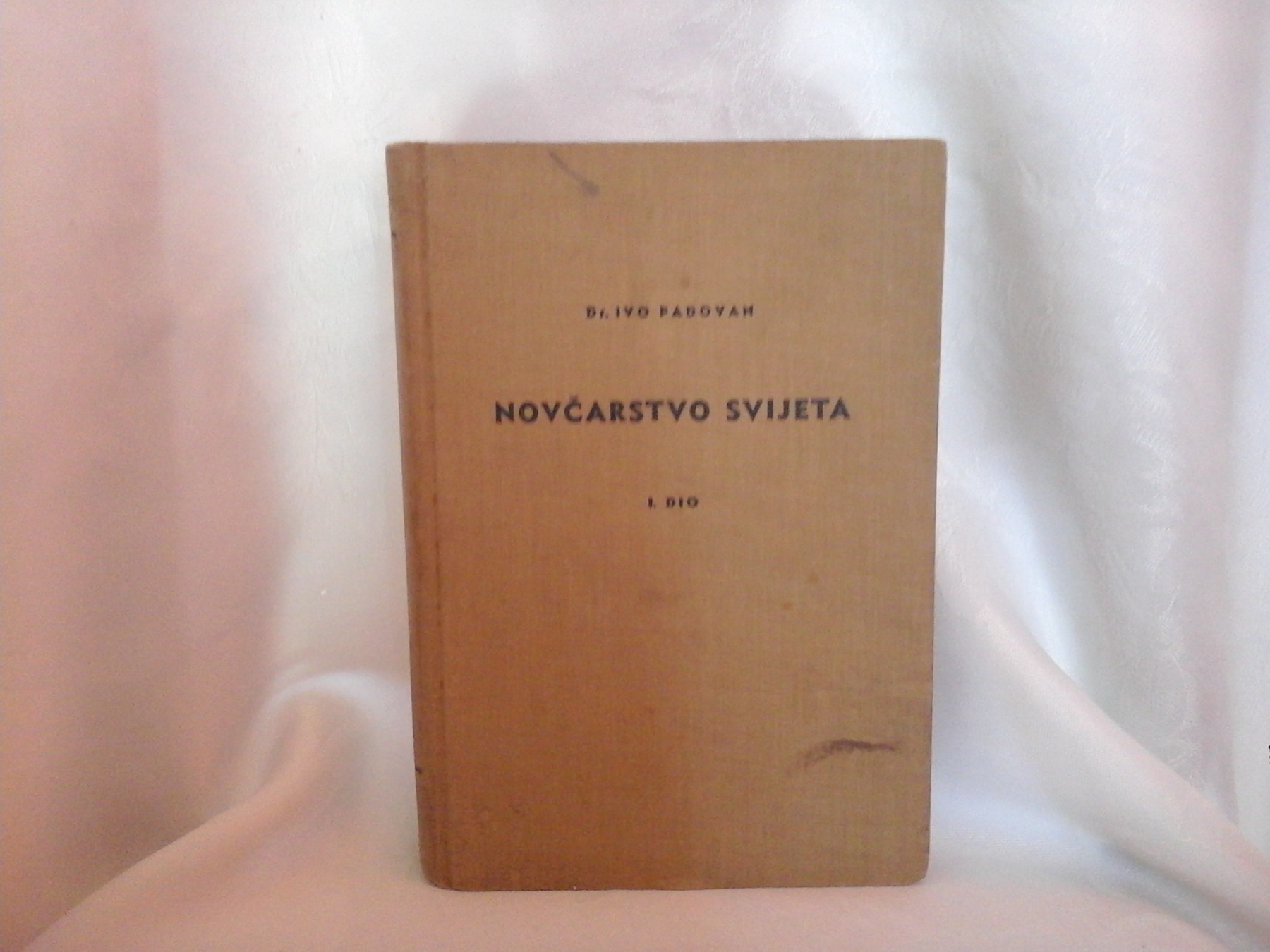 NOVČARSTVO SVIJETA, I dio (Zagreb 1936) — Dr Ivo Padovan, antikvarna knjiga